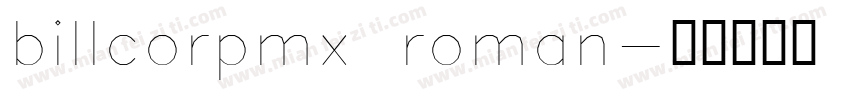 billcorpmx roman字体转换